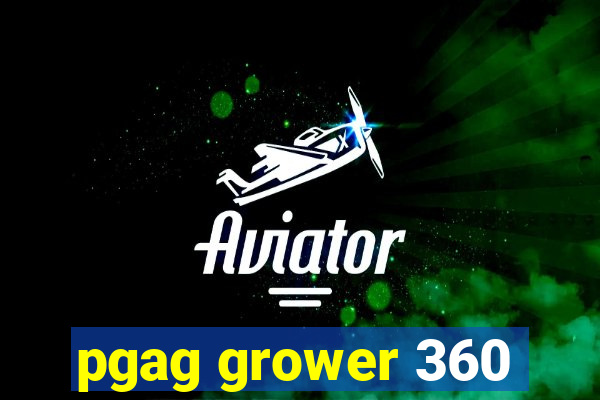pgag grower 360
